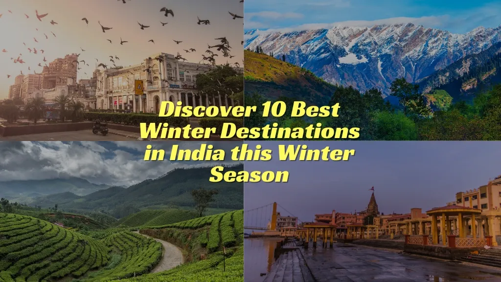 Discover 10 Best Winter Destinations in India this Winter Season