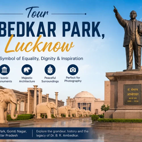 Tour Ambedkar Park, Lucknow